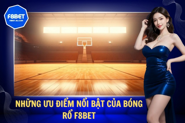 Ưu điểm nổi trội chỉ có tại F8Bet