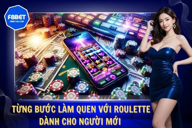 Cách chơi Roulette uy tín chỉ có tại F8Bet
