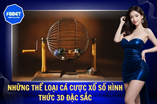 Điểm danh các loại hình xổ số mang phong cách 3D